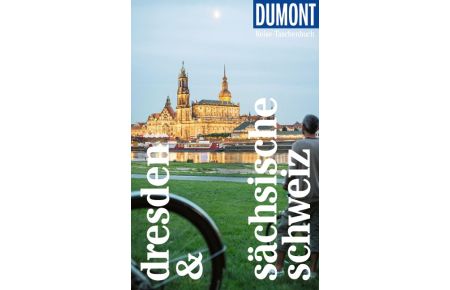 DuMont Reise-Taschenbuch Reiseführer Dresden & Sächsische Schweiz  - Reiseführer plus Reisekarte. Mit Autorentipps, Stadtspaziergängen und Touren.