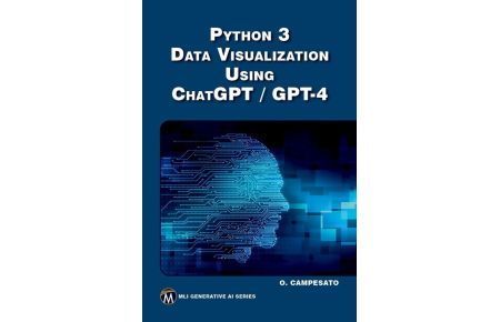 Python 3 and Data Visualization Using ChatGPT /GPT-4