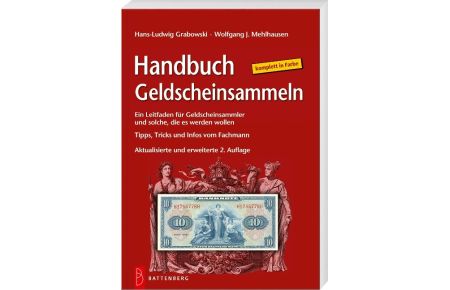 Handbuch Geldscheinsammeln  - Ein Leitfaden für Geldscheinsammler und solche, die es werden wollen. Tips, Tricks und Infos vom Fachmann