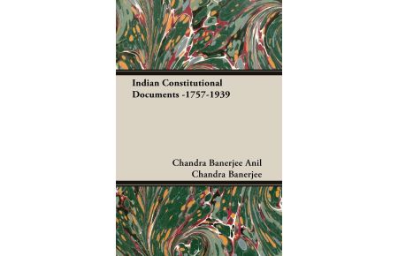 Indian Constitutional Documents -1757-1939