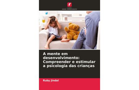 A mente em desenvolvimento: Compreender e estimular a psicologia das crianças