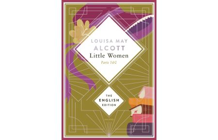 Alcott - Little Women. Parts 1 & 2 (Little Women & Good Wives). English Edition  - A special edition hardcover with silver foil embossing