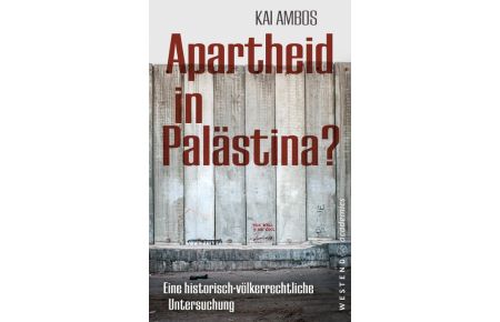 Apartheid in Palästina?  - Eine historisch-völkerrechtliche Untersuchung