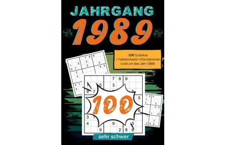 1989- Rätselspaß und Zeitreise  - 100 Sudoku Rätsel- sehr schwer: Das ultimative Jahrgangsrätselbuch. Jahrgang 1989.