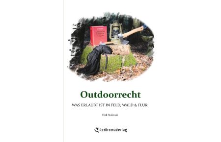 Outdoorrecht  - Was erlaubt ist in Feld, Wald & Flur