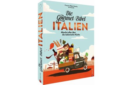 Die Gourmet-Bibel Italien  - Absolut alles über die italienische Küche