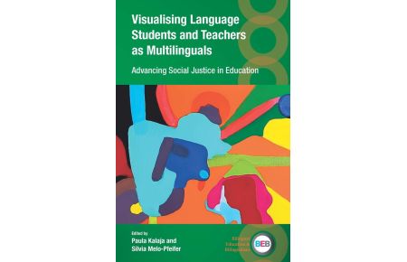 Visualising Language Students and Teachers as Multilinguals - Advancing Social Justice in Education
