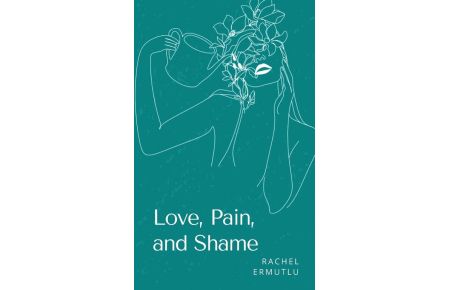 Love, Pain, and Shame