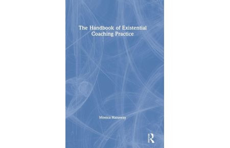 The Handbook of Existential Coaching Practice