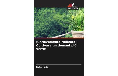Rinnovamento radicato: Coltivare un domani più verde