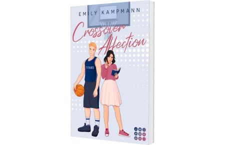 Crossover Affection - Spicy Fake Dating Sports Romance mit Starspieler der Basketball-Elite