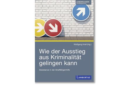 Wie der Ausstieg aus Kriminalität gelingen kann - Desistance in der Straffälligenhilfe