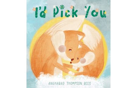 I'd Pick You - A heartwarming Mother's Day tale sharing the special bond between mother and child