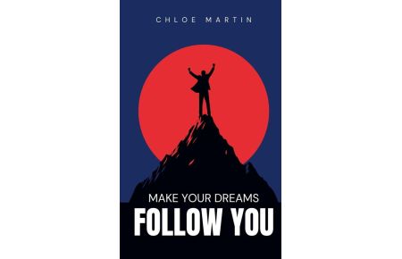 Make your Dreams Follow you