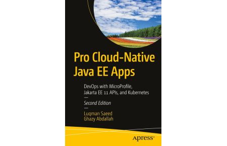 Pro Cloud-Native Java EE Apps  - DevOps with MicroProfile, Jakarta EE 11 APIs, and Kubernetes