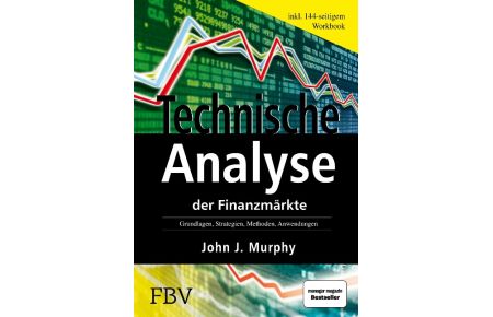 Technische Analyse der Finanzmärkte. Inkl. Workbook  - Grundlagen, Strategien, Methoden, Anwendungen