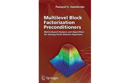 Multilevel Block Factorization Preconditioners  - Matrix-based Analysis and Algorithms for Solving Finite Element Equations