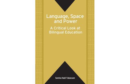 Language, Space and Power - A Critical Look at Bilingual Education