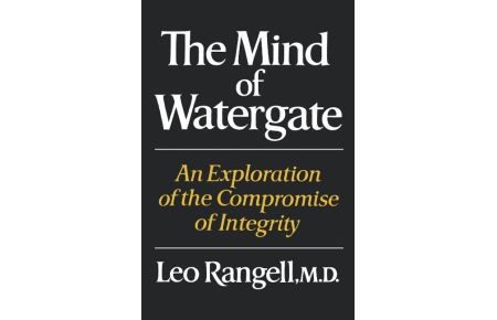The Mind of Watergate  - An Exploration of the Compromise of Integrity