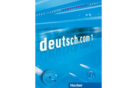 deutsch. com 01. Arbeitsbuch mit Audio-CD  - Deutsch als Fremdsprache / Arbeitsbuch mit Audio-CD zum Arbeitsbuch