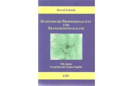 Systemische Professionalität und Transaktionsanalyse (Softcover)  - Mit einem Gespräch mit Fanita English