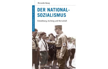 Der Nationalsozialismus  - Entstehung, Aufstieg und Herrschaft