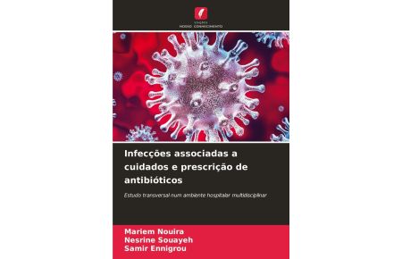 Infecções associadas a cuidados e prescrição de antibióticos - Estudo transversal num ambiente hospitalar multidisciplinar