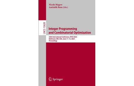 Integer Programming and Combinatorial Optimization - 26th International Conference, IPCO 2025, Baltimore, MD, USA, June 11-13, 2025, Proceedings