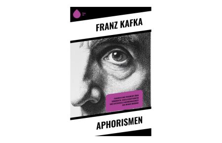 Aphorismen  - Zürauer Betrachtungen über Schuld, Erkenntnis und Hoffnung in der deutschsprachigen Moderne