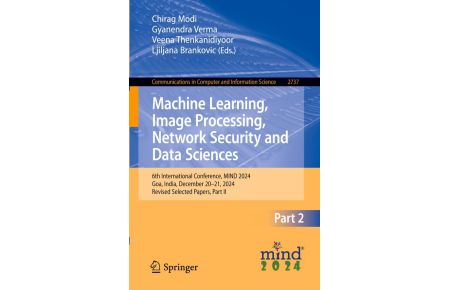 Machine Learning, Image Processing, Network Security and Data Sciences - 6th International Conference, MIND 2024, Goa, India, December 20-21, 2024, Revised Selected Papers, Part II