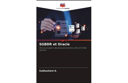 SGBDR et Oracle - De la conception des bases de données à SQL et PL/SQL avancés