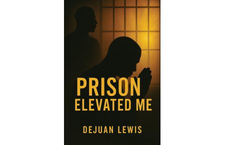 Prison Elevated Me
