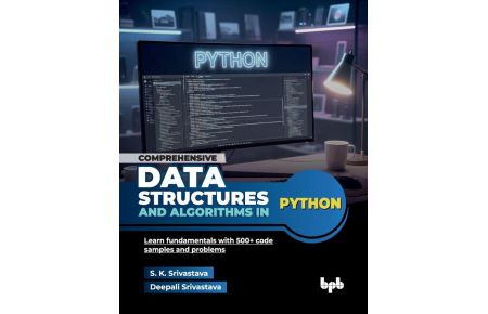 Comprehensive Data Structures and Algorithms in Python  - Learn fundamentals with 500+ code samples and problems (English Edition)