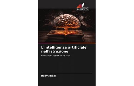 L'intelligenza artificiale nell'istruzione  - Innovazioni, opportunità e sfide