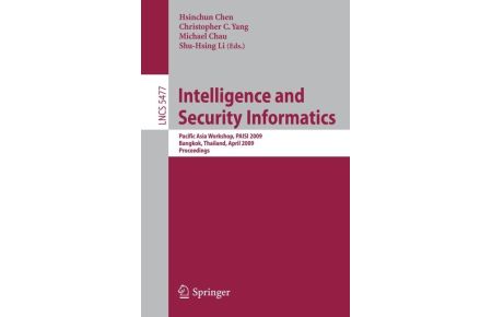 Intelligence and Security Informatics - Pacific Asia Workshop, PAISI 2009, Bangkok, Thailand, April 27, 2009. Proceedings