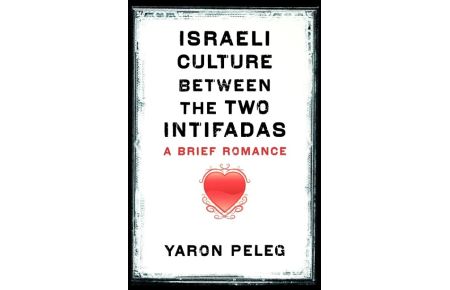 Israeli Culture between the Two Intifadas  - A Brief Romance