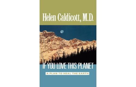 If You Love This Planet  - A Plan to Heal the Earth