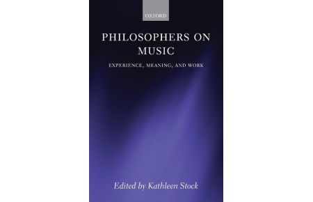 Philosophers on Music  - Experience, Meaning, and Work