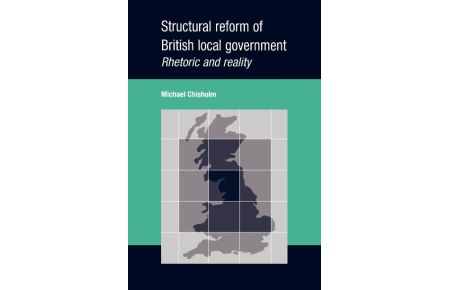 Structural reform of British local government  - Rhetoric and reality