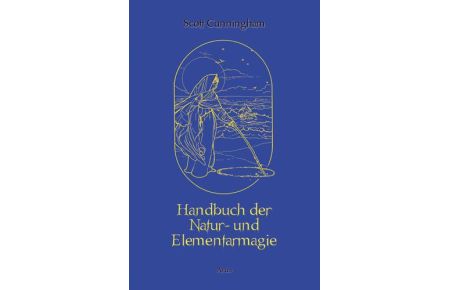 Handbuch der Natur- und Elementarmagie  - Gesamtausgabe