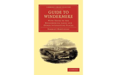 Guide to Windermere  - With Tours to the Neighboring Lakes and Other Interesting Places